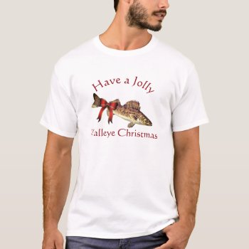 Funny "have A Jolly Walleye Christmas" T-shirt by DakotaInspired at Zazzle