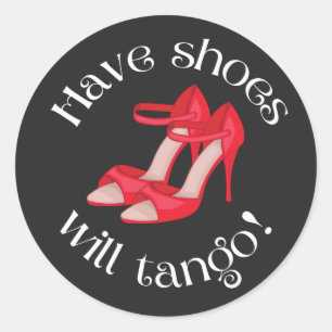 Funny Have Shoes Will Tango Red Tango Shoes Classic Round Sticker