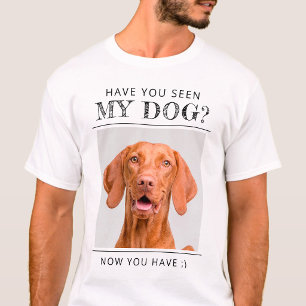 Funny "Have You Seen My Dog?" Personalized Photo T-Shirt