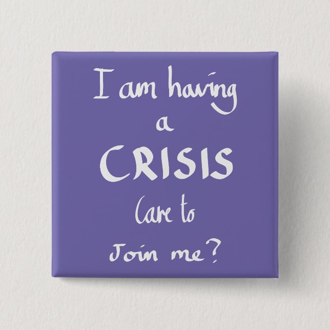 Funny Having A Crisis Quote Panic Humour Purple Button (Front)