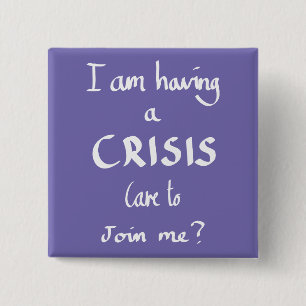 Funny Having A Crisis Quote Panic Humour Purple Button