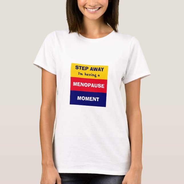 Funny HAVING MENOPAUSE MOMENT T-Shirt (Front)