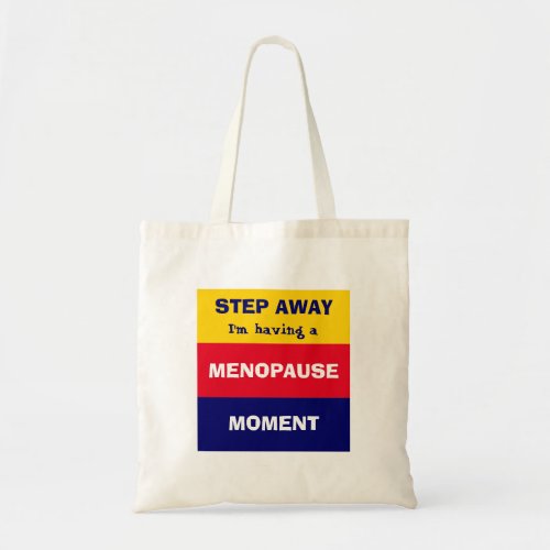Funny HAVING MENOPAUSE MOMENT Tote Bag