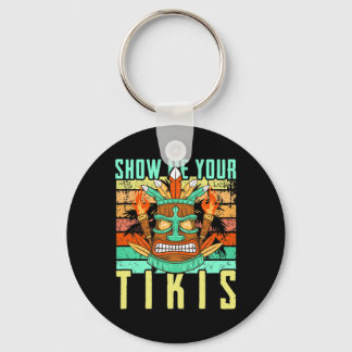 Funny Hawaiian Show Me Your Tikis Hawaii Summer Va Keychain