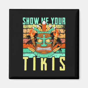 Funny Hawaiian Show Me Your Tikis Hawaii Summer Va Magnet