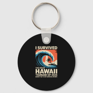 Funny Hawaiian Vacation I Survived Hawaii Tsunami Keychain