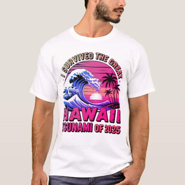 Funny Hawaiian Vacation I Survived Hawaii Tsunami T-Shirt (Front)