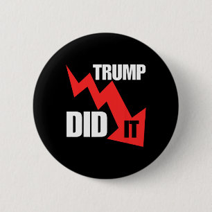 Funny He Did It Economy Stocks Tee Trump Political Button