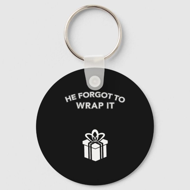 Funny He Forgot To Wrap It Christmas Pregnancy Wom Keychain (Front)