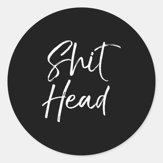 Funny Head Quote Saying For Women Fun Gag Gift Hea Classic Round Sticker (Front)