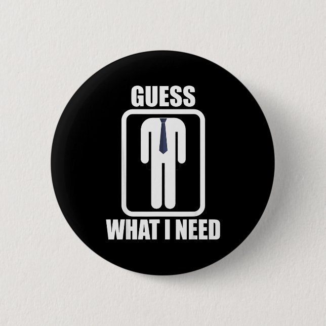 Funny headless man guess what i need head Funny he Button (Front)