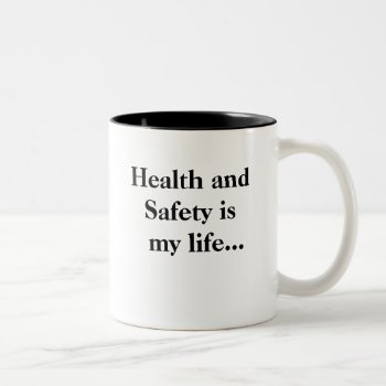 Funny Health And Safety Motivational Quote Two-tone Coffee Mug by officecelebrity at Zazzle