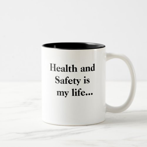 Funny Health and Safety Motivational Quote Two_Tone Coffee Mug