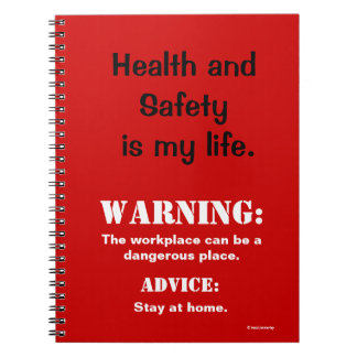 Funny Health and Safety Warning Sign and Quote Notebook