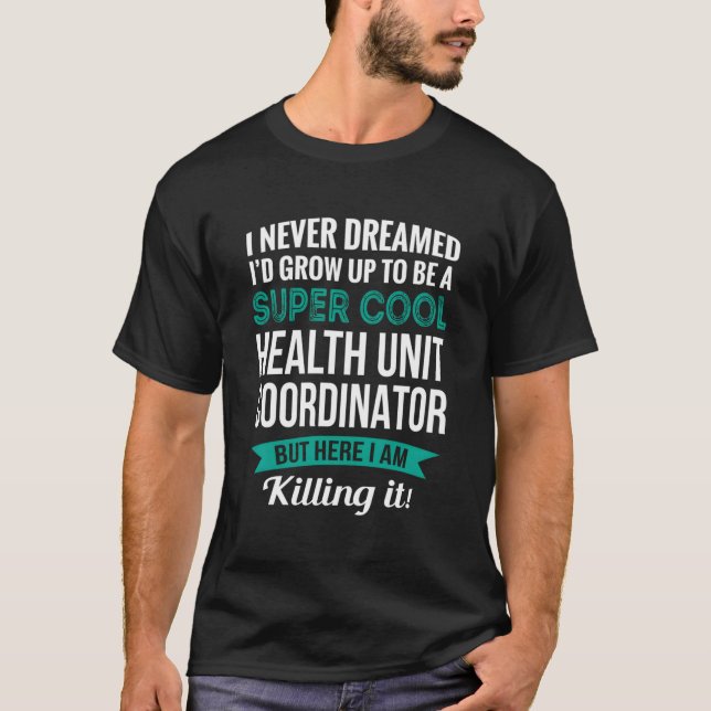 Funny Health Unit Coordinator Tshirt Gift Apprecia (Front)