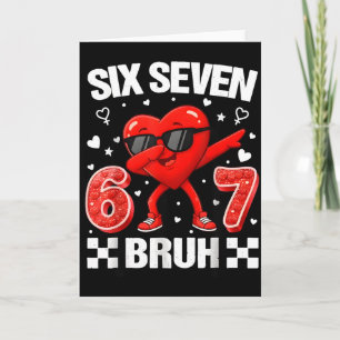 Funny Heart 67 Bruh Valentine Six Seven Meme Gen A Card