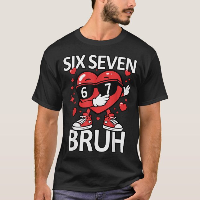 Funny Heart Dab 67 Valentine Bruh Six Seven Meme G T-Shirt (Front)
