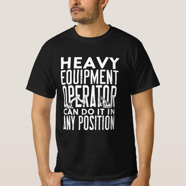 Funny Heavy Equipment Operator Construction Worker T-Shirt (Front)