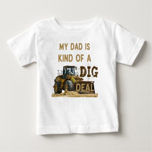 Funny Heavy Equipment Operator Dad Saying Baby T_Shirt