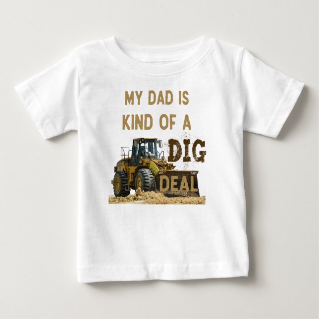 Funny Heavy Equipment Operator Dad Saying Baby T-Shirt (Front)