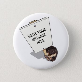 Funny Hedgehog Cartoon Protestor With Placard Button by NoodleWings at Zazzle