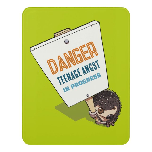 Funny Hedgehog Danger Teenage Angst In Progress Door Sign (Contemporary Vert)