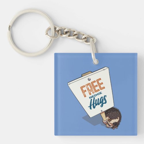 Funny Hedgehog Free Hedge Hugs Placard Cartoon  Keychain