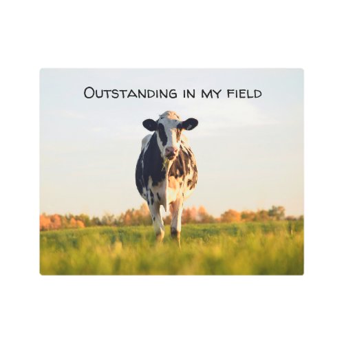 Funny Heifer Outstanding in My Field Metal Print