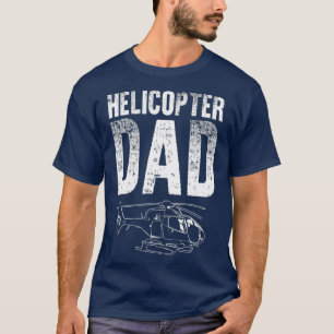 Funny Helicopter Dad Gift For Men Cool Parent T-Shirt