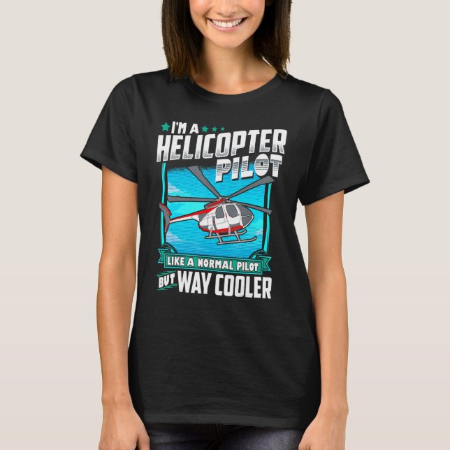 Funny Helicopter Pilot Gift T-Shirt (Front)
