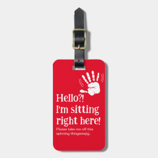Funny Hello? I'm Right Here  Luggage Tag