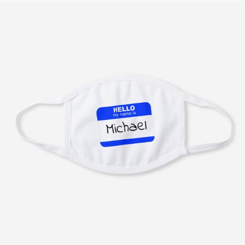Funny Hello My Name Is Name Tag White Cotton Face Mask
