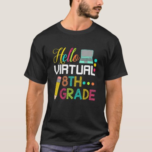 Funny Hello Virtual 8Th Grade Gift Back To School T_Shirt