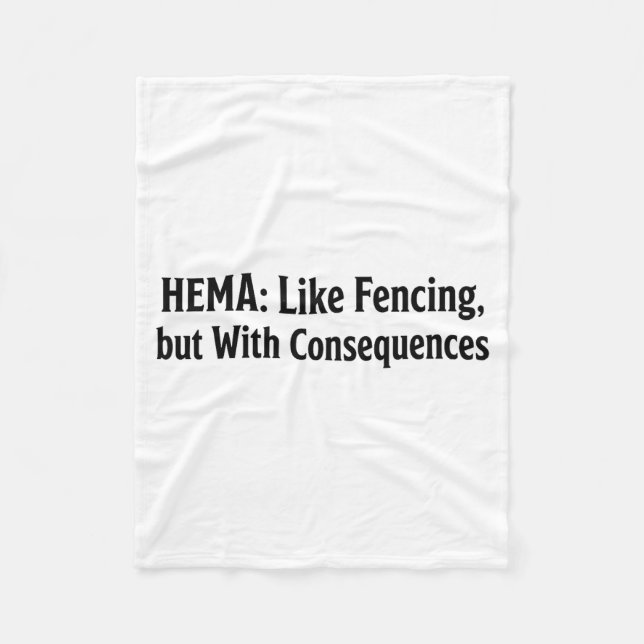 Funny Hema Shirt - Like Fencing But With Consequen Fleece Blanket (Front)
