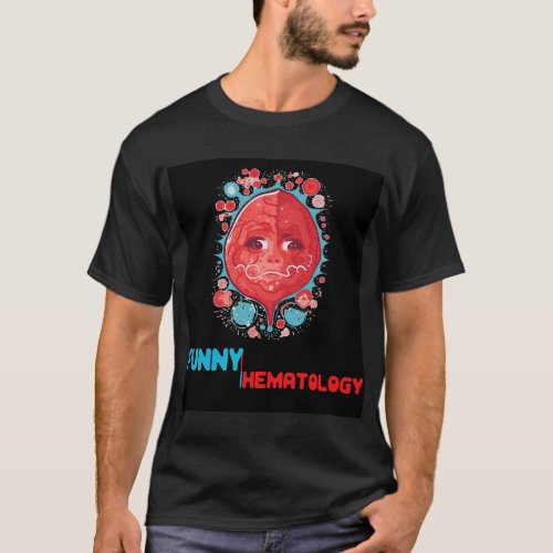 Funny Hematology With White Blood T_Shirt