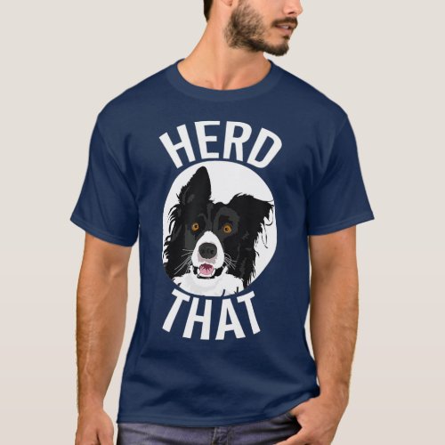 Funny Herd That Border Collie  Animal Lover Dog T_Shirt