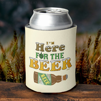 Funny Here For The Beer Can Cooler by LaborAndLeisure at Zazzle