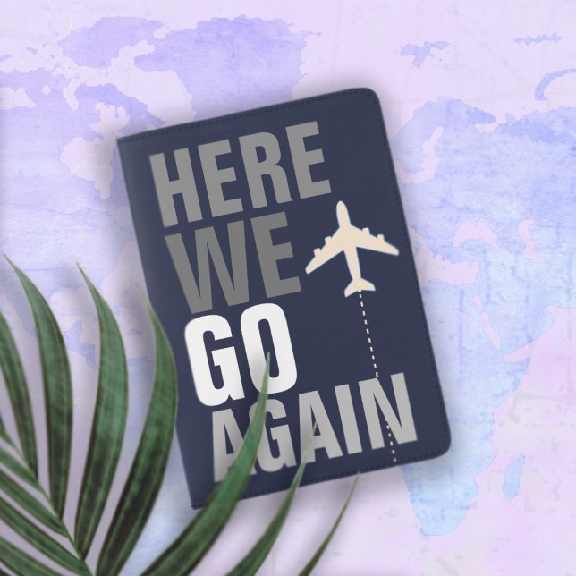 funny 'here we go again' airplane travel passport holder (Creator Uploaded)