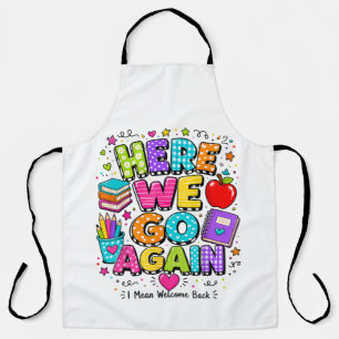 funny here we go again i mean back to school apron