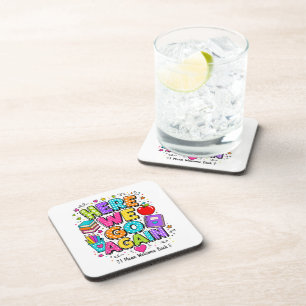 Funny Here We Go Again I Mean Back to School Beverage Coaster
