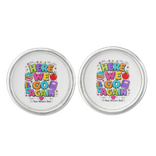 Funny Here We Go Again I Mean Back to School Cufflinks