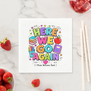 Funny Here We Go Again I Mean Back to School Napkins