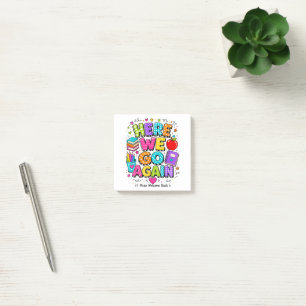 Funny Here We Go Again I Mean Back to School Post-it Notes