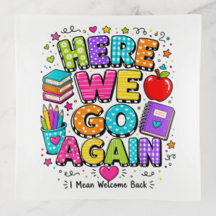 Funny Here We Go Again I Mean Back to School Trinket Tray