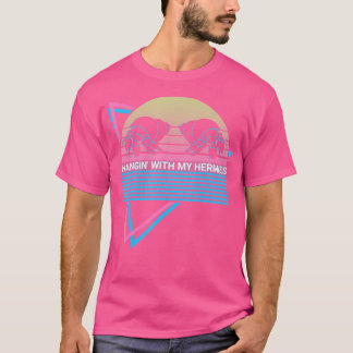 Funny Hermit Crab Hangin' With My Hermies T-Shirt