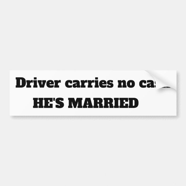 Funny He's Married Bumper Sticker (Front)