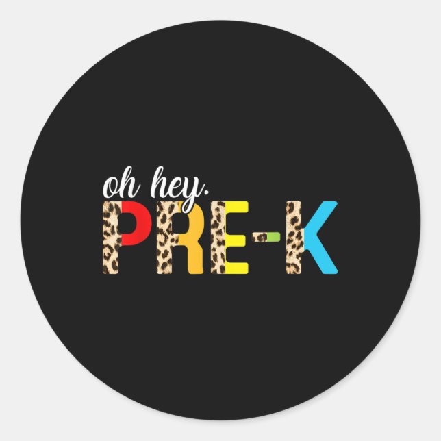 Funny Hey Pre-k Leopard First Day Back To School  Classic Round Sticker (Front)