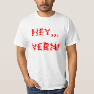 Funny Hey Vern For Dad, Grandpa 80's Humor T-Shirt