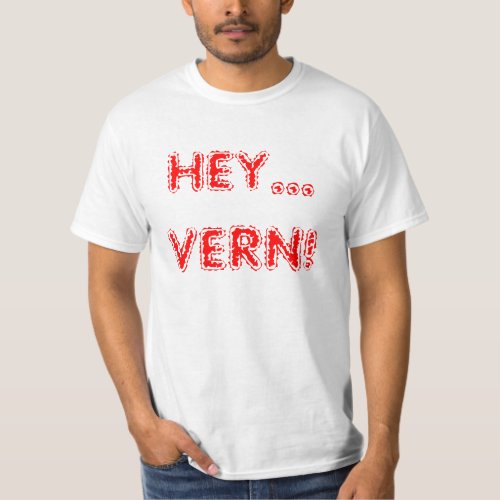 Funny Hey Vern For Dad Grandpa 80s Humor T_Shirt