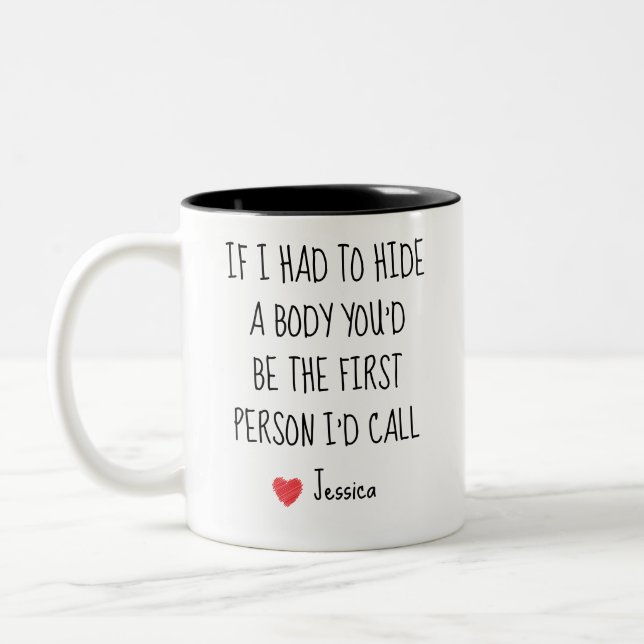 Funny Hide A Body Best Friend Custom Name Two-Tone Coffee Mug (Left)